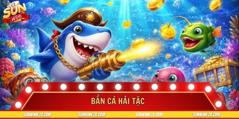 Bắn Cá Hải Tặc Online - Bí Kíp Săn Thưởng Đầy Kịch Tính