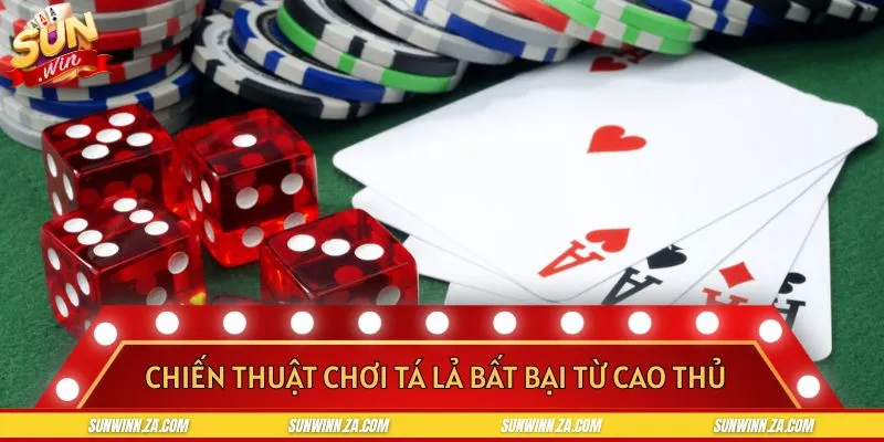Bỏ túi kỹ năng chơi game bài Tá lả chuẩn xác